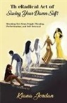 Kiana Jordan, Roneisha Thomas - The Radical Act of Saving Your Damn Self