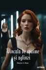 Bianca A. Rose - Dincolo de spaime si oglinzi