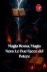Alina Rubi - Magia Rossa, Magia Nera