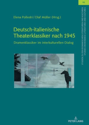 Olaf Müller, Elena Polledri - Deutsch-italienische Theaterklassiker nach 1945 Dramenklassiker im interkulturellen Dialog