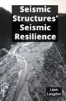 Liam Langdon - Seismic Structures' Seismic Resilience