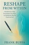 Frank Buffa - Reshape From Within