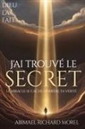Abimael Richard Morel - J'AI TROUVÉ LE SECRET