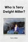 Terry Miller - Who Is Terry Dwight Miller?