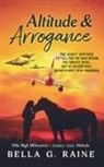 Bella G Raine - Altitude & Arrogance