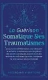 Ascending Vibrations - La Guérison Somatique des Traumatismes