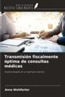 Anna Wohlfarter - Transmisión fiscalmente óptima de consultas médicas