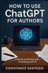 Constance Santego - How to Use ChatGPT for Authors