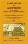 A. J. Fretz - A Brief History Of Jacob Wismer and a Complete Genealogical Family Register