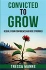 Tressa Manns - Convicted To Grow