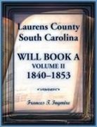 Frances Ingmire - Laurens County, South Carolina Will Book A, Volume II, 1840-1853