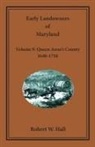Robert W. Hall - Early Landowners of Maryland, Volume 9