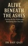 Saif Qazi - Alive Beneath The Ashes