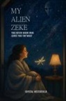 Crystal Westerfield - My Alien Zeke