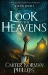 Carter Norman Phillips - Look to the Heavens