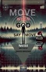 David J. Brooks - Move When God Say Move Parts 5 & 6