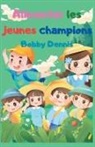 Bobby Dennis - Alimenter les jeunes champions