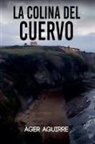 Ager Aguirre Zubillaga - La colina del cuervo