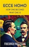 Friedrich Nietzsche - Ecce Homo by Friedrich Nietzsche (Annotated with Author Bio and Published by Polis & Praxis Classics)