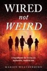 Marion Weatherburn - Wired not Weird