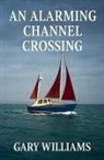 Gary Williams - An Alarming Channel Crossing
