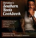 Christian Green - Christian's Southern Roots Cookbook