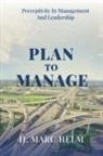 H. Marc Helm - Plan to Manage