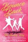 Tabatha M. W. Spurlock - How to Bounce Back from Life's Setbacks