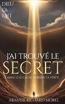 Abimael Richard Morel - J'AI TROUVÉ LE SECRET
