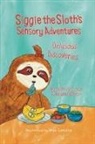 Melanie Lacour, Natalie Morgan - Siggie the Sloth's Sensory Adventures
