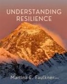 Martina E Faulkner - Understanding Resilience