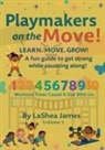Lashea James - Playmakers on the move! Learn. Move. Grow