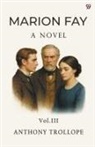 Anthony Trollope - Marion Fay A Novel Vol. III