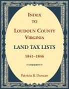 Patricia Duncan - Index to Loudoun County, Virginia Land Tax Lists, 1841-1846