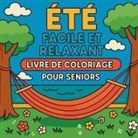 Chris Martin - Été Facile et Relaxant - Livre de Coloriage pour Seniors