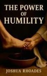 Joshua Rhoades - The Power Of Humility
