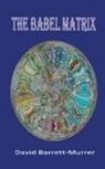 David Barrett-Murrer - The Babel Matrix