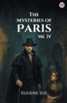 Eugene Sue - The Mysteries of Paris Vol. IV