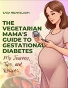 Sara Nightbloom - The Vegetarian Mama's Guide to Gestational Diabetes