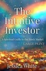 Jessica White - The Intuitive Investor (Large Print)