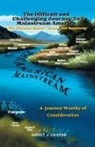 Harvey J. Coleman - MAKING THE DIFFICULT AND CHALLENGING JOURNEY TO "MAINSTREAM AMERICA"