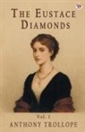 Anthony Trollope - The Eustace Diamonds Vol. I