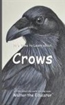 Walter the Educator - It's Time to Learn about Crows