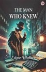 Edgar Wallace - The Man Who Knew