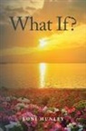 Loni Hunley - What If?