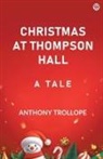 Anthony Trollope - Christmas At Thompson Hall A Tale