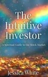 Jessica White - The Intuitive Investor
