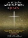 José Socarrás - LAS EXTRAÑAS MATEMÁTICAS DE JESÚS