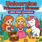 Chris Martin - Unicornios, Princesas y Sirenas Libro para colorear