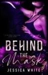 Jessica White - Behind the Mask